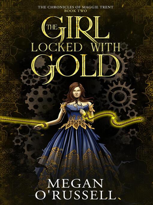 Title details for The Girl Locked With Gold by Megan O'Russell - Available